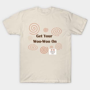 Get Your WooWoo On T-Shirt